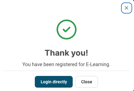 Thank you confirmation page after registration. Green checkmark icon. Text reads You have been registered for E-Learning. Two buttons: Login directly and Close.